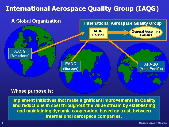 International Aerospace Quality Group (IAQG) A Global Organization International Aerospace Quality Group IAQG Council