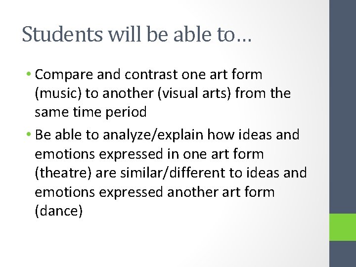Students will be able to… • Compare and contrast one art form (music) to