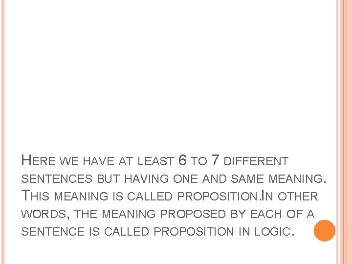 HERE WE HAVE AT LEAST 6 TO 7 DIFFERENT SENTENCES BUT HAVING ONE AND