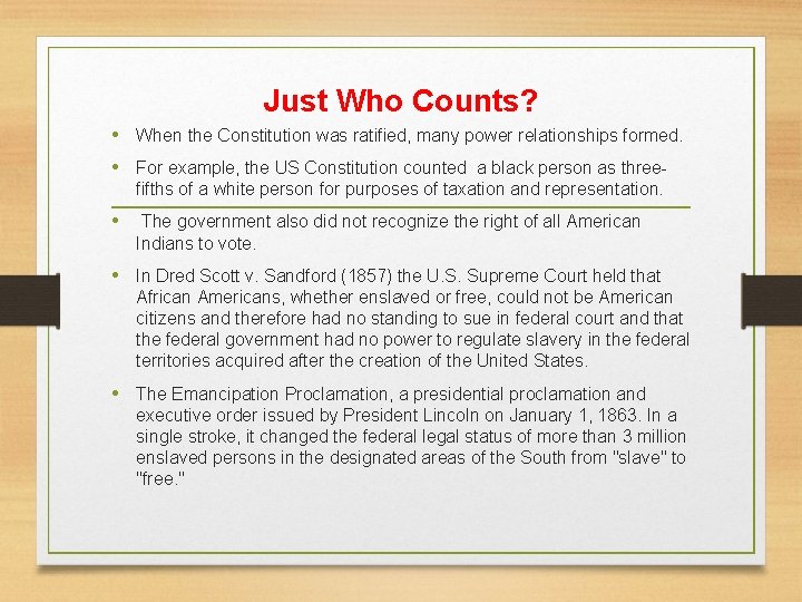 Just Who Counts? • When the Constitution was ratified, many power relationships formed. •