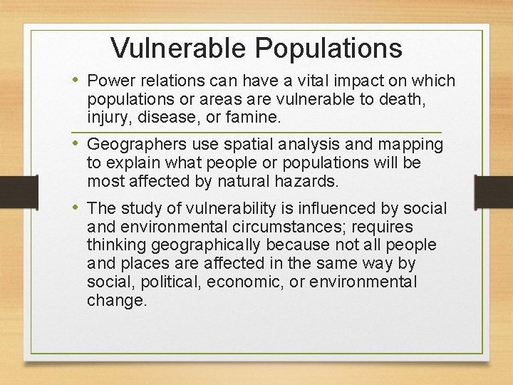 Vulnerable Populations • Power relations can have a vital impact on which populations or