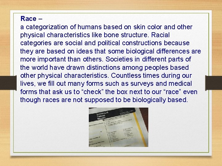 Race – a categorization of humans based on skin color and other physical characteristics