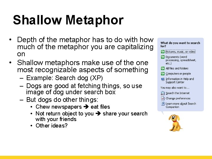 Shallow Metaphor • Depth of the metaphor has to do with how much of