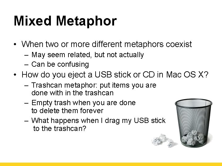 Mixed Metaphor • When two or more different metaphors coexist – May seem related,