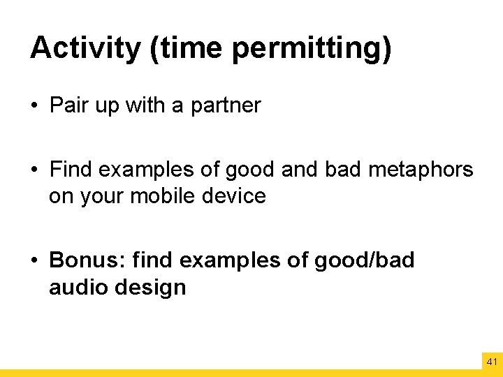 Activity (time permitting) • Pair up with a partner • Find examples of good