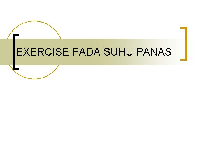 EXERCISE PADA SUHU PANAS 