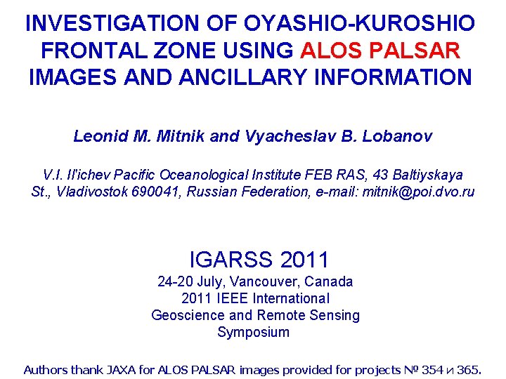INVESTIGATION OF OYASHIO-KUROSHIO FRONTAL ZONE USING ALOS PALSAR IMAGES AND ANCILLARY INFORMATION Leonid M.