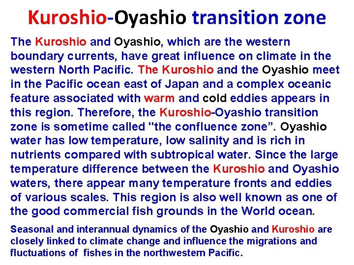 Kuroshio-Oyashio transition zone The Kuroshio and Oyashio, which are the western boundary currents, have