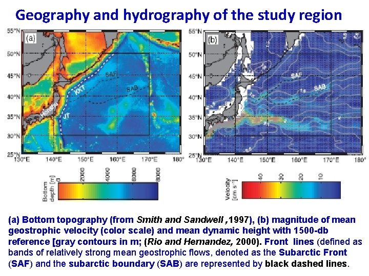 Geography and hydrography of the study region (a) Bottom topography (from Smith and Sandwell