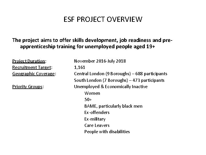 ESF PROJECT OVERVIEW The project aims to offer skills development, job readiness and preapprenticeship