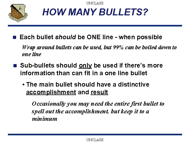 UNCLASS HOW MANY BULLETS? n Each bullet should be ONE line - when possible