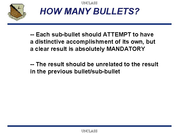 UNCLASS HOW MANY BULLETS? -- Each sub-bullet should ATTEMPT to have a distinctive accomplishment