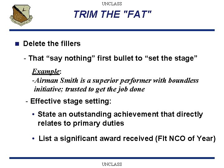 UNCLASS TRIM THE "FAT" n Delete the fillers - That “say nothing” first bullet
