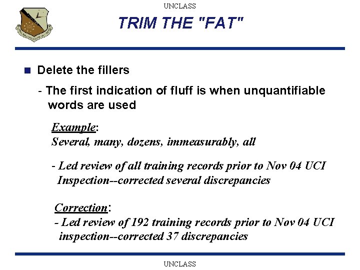 UNCLASS TRIM THE "FAT" n Delete the fillers - The first indication of fluff