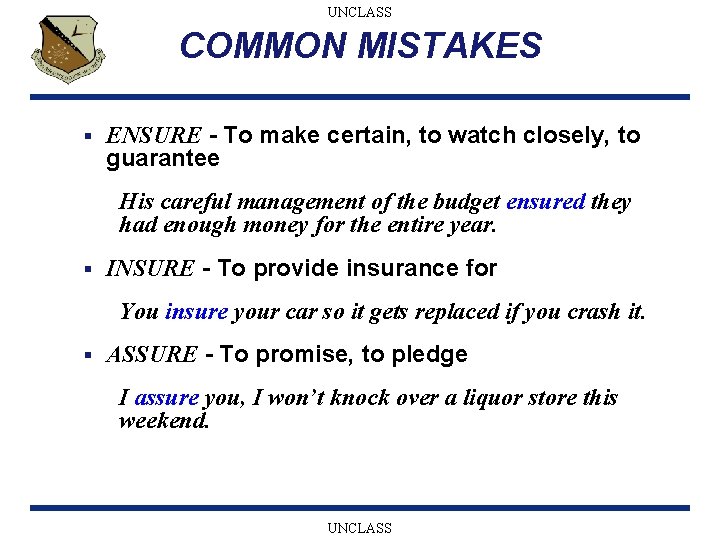 UNCLASS COMMON MISTAKES § ENSURE - To make certain, to watch closely, to guarantee