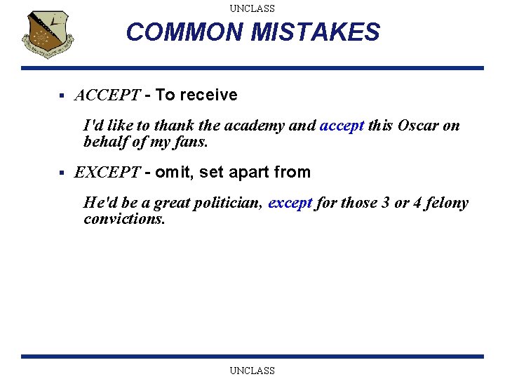 UNCLASS COMMON MISTAKES § ACCEPT - To receive I'd like to thank the academy