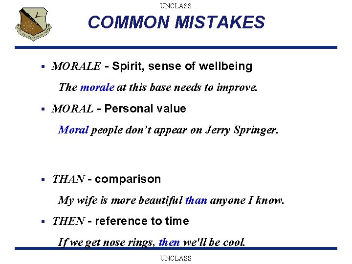 UNCLASS COMMON MISTAKES § MORALE - Spirit, sense of wellbeing The morale at this