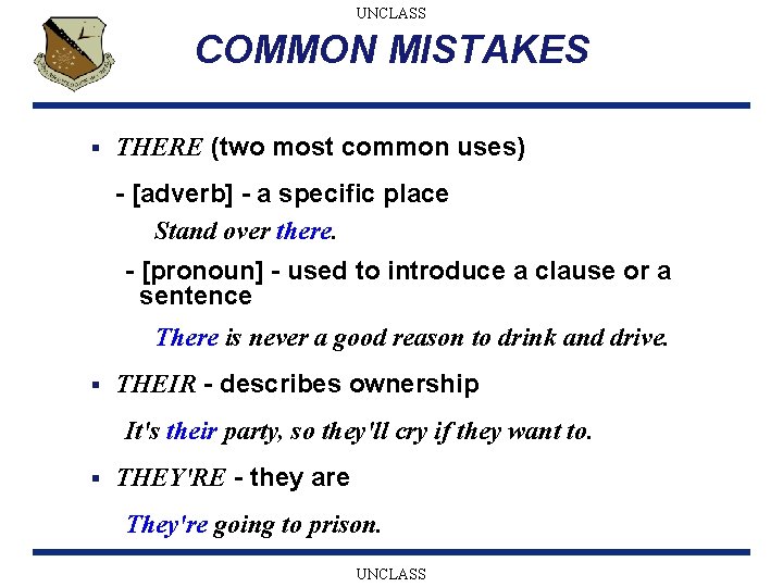 UNCLASS COMMON MISTAKES § THERE (two most common uses) - [adverb] - a specific