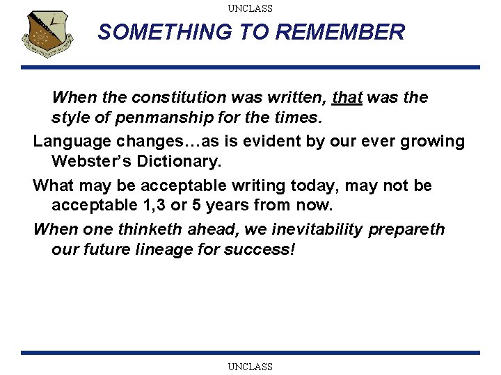 UNCLASS SOMETHING TO REMEMBER When the constitution was written, that was the style of