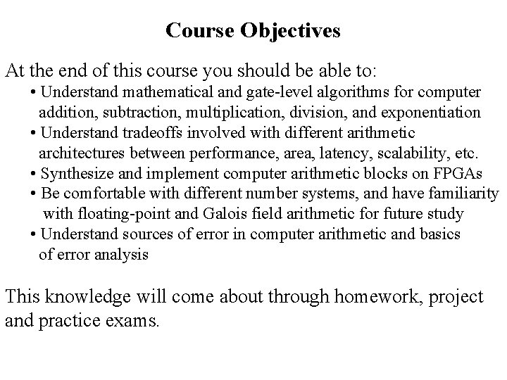 Course Objectives At the end of this course you should be able to: •