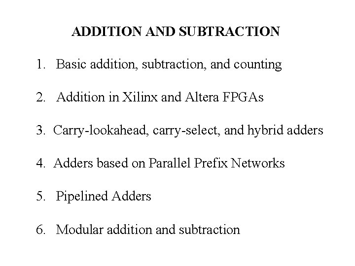 ADDITION AND SUBTRACTION 1. Basic addition, subtraction, and counting 2. Addition in Xilinx and