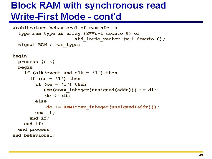 Block RAM with synchronous read Write-First Mode - cont'd architecture behavioral of raminfr is