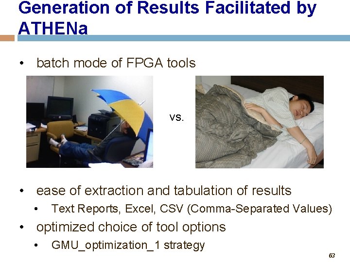 Generation of Results Facilitated by ATHENa • batch mode of FPGA tools vs. •