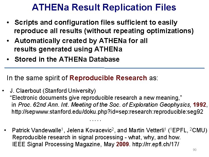 ATHENa Result Replication Files • Scripts and configuration files sufficient to easily reproduce all