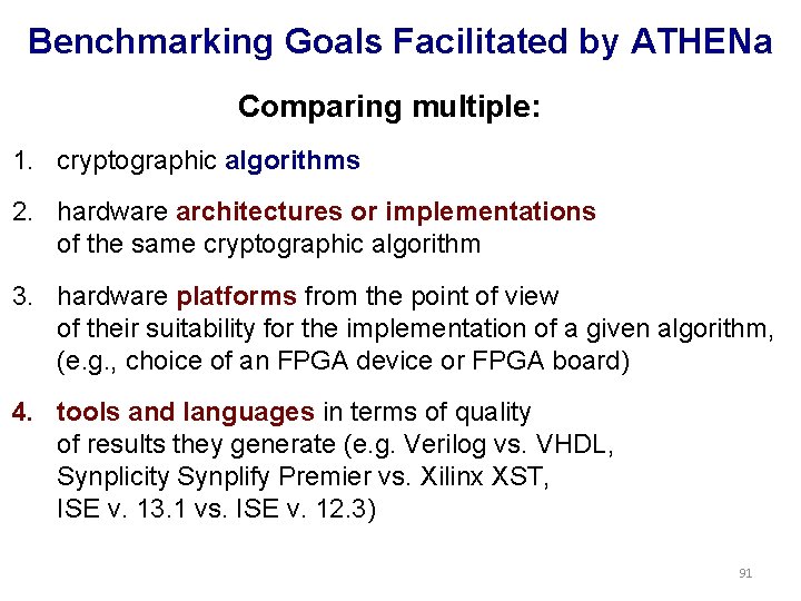 Benchmarking Goals Facilitated by ATHENa Comparing multiple: 1. cryptographic algorithms 2. hardware architectures or