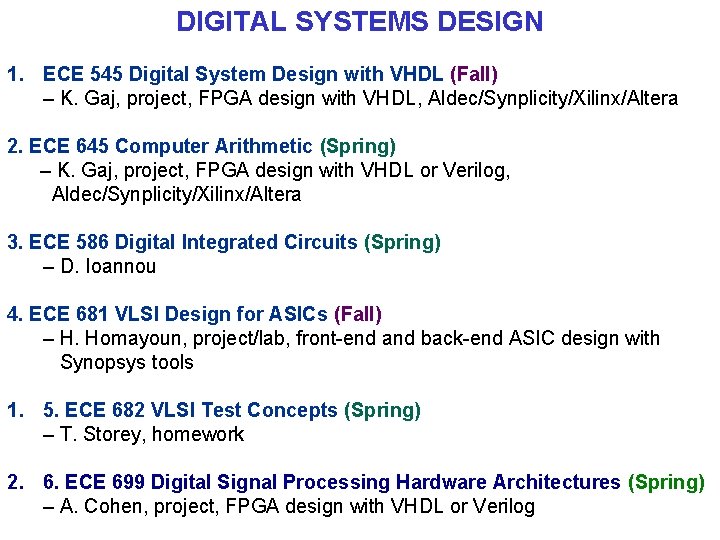 DIGITAL SYSTEMS DESIGN 1. ECE 545 Digital System Design with VHDL (Fall) – K.