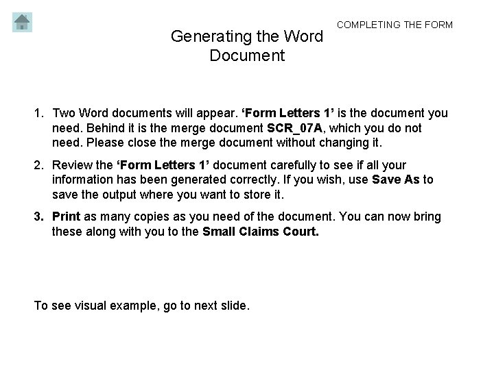 Generating the Word Document COMPLETING THE FORM 1. Two Word documents will appear. ‘Form