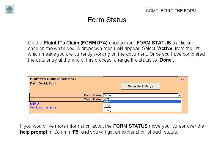 COMPLETING THE FORM Form Status On the Plaintiff’s Claim (FORM 07 A) change your