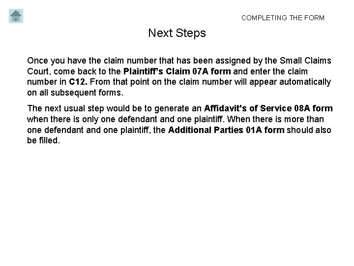 COMPLETING THE FORM Next Steps Once you have the claim number that has been