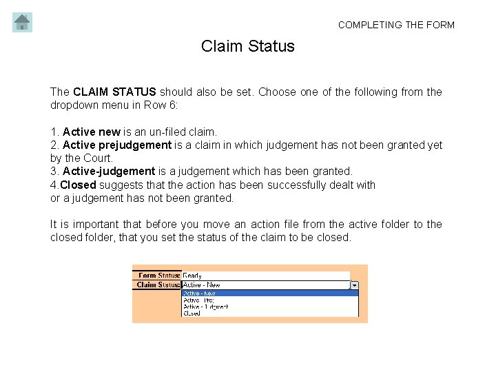 COMPLETING THE FORM Claim Status The CLAIM STATUS should also be set. Choose one