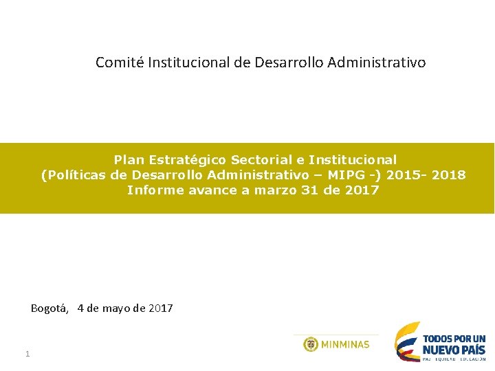 Comité Institucional de Desarrollo Administrativo Plan Estratégico Sectorial e Institucional (Políticas de Desarrollo Administrativo