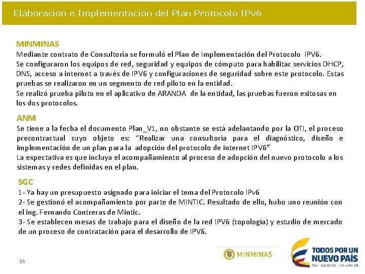 Elaboración e Implementación del Plan Protocolo IPv 6 MINMINAS Mediante contrato de Consultoría se