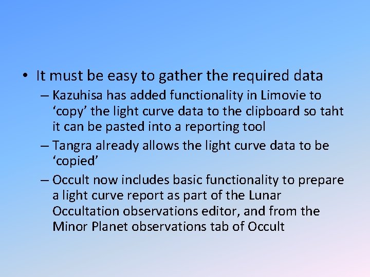  • It must be easy to gather the required data – Kazuhisa has