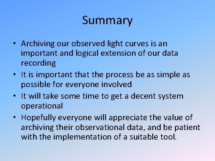 Summary • Archiving our observed light curves is an important and logical extension of
