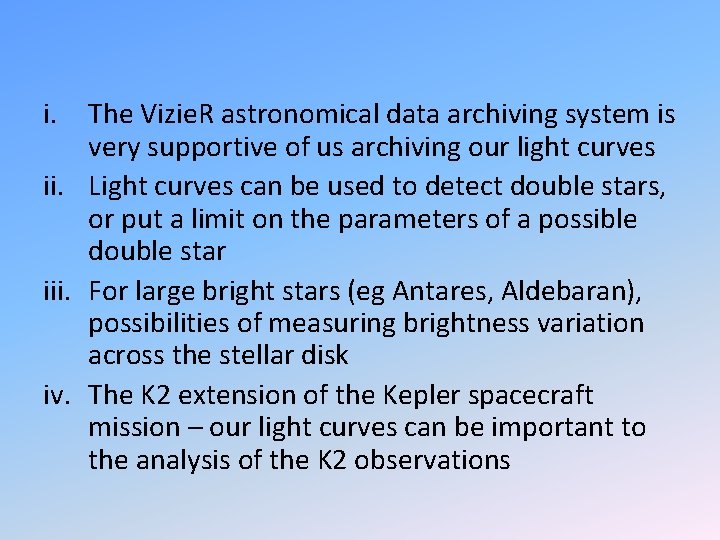 i. The Vizie. R astronomical data archiving system is very supportive of us archiving