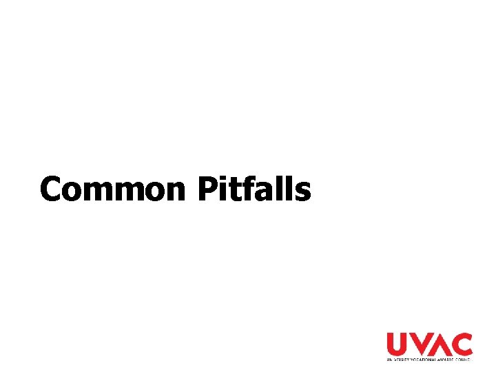 Common Pitfalls Common Pitfalls