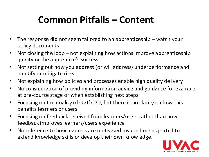 Common Pitfalls – Content • The response did not seem tailored to an apprenticeship Common Pitfalls – Content • The response did not seem tailored to an apprenticeship