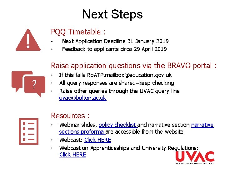 Next Steps PQQ Timetable : • • Next Application Deadline 31 January 2019 Feedback Next Steps PQQ Timetable : • • Next Application Deadline 31 January 2019 Feedback