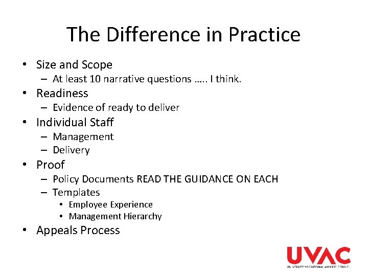 The Difference in Practice • Size and Scope – At least 10 narrative questions The Difference in Practice • Size and Scope – At least 10 narrative questions