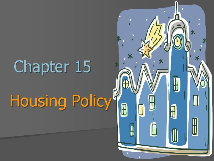 Chapter 15 Housing Policy 