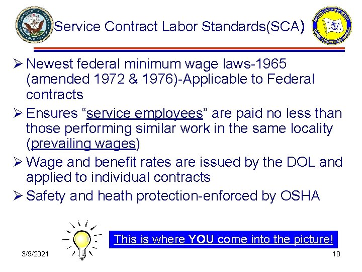 Service Contract Labor Standards(SCA) Ø Newest federal minimum wage laws 1965 (amended 1972 &