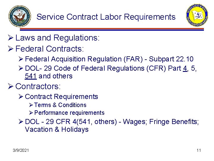 Service Contract Labor Requirements Ø Laws and Regulations: Ø Federal Contracts: Ø Federal Acquisition