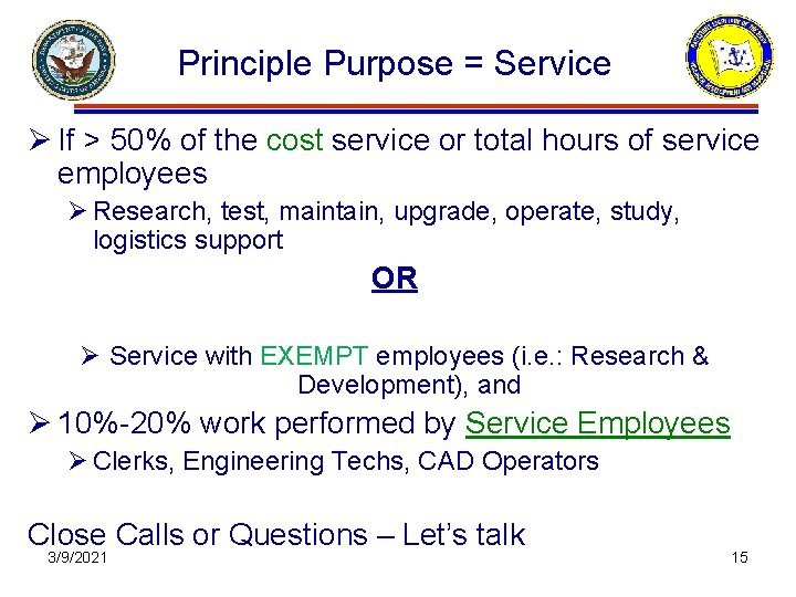 Principle Purpose = Service Ø If > 50% of the cost service or total