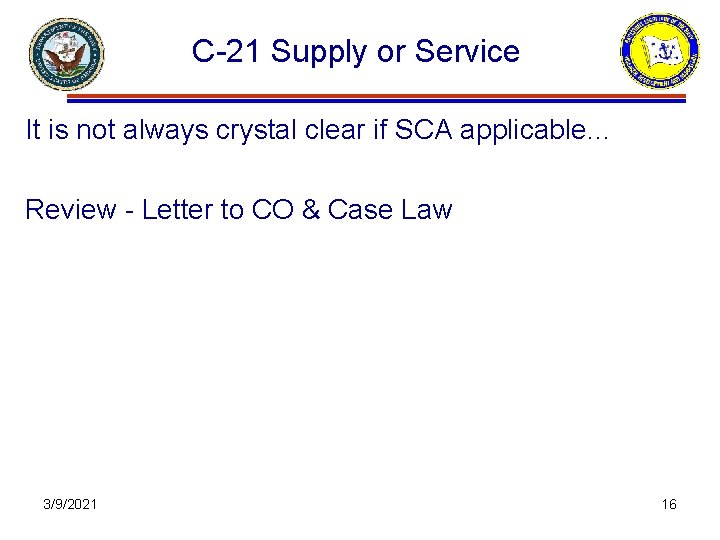 C 21 Supply or Service It is not always crystal clear if SCA applicable…