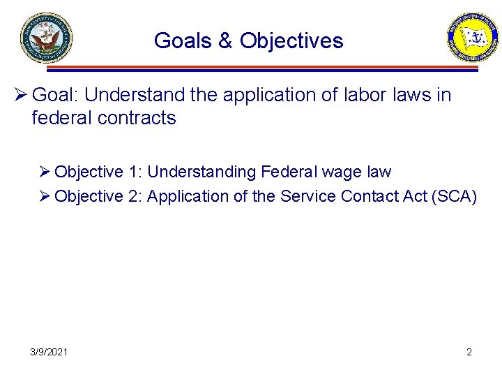 Goals & Objectives Ø Goal: Understand the application of labor laws in federal contracts