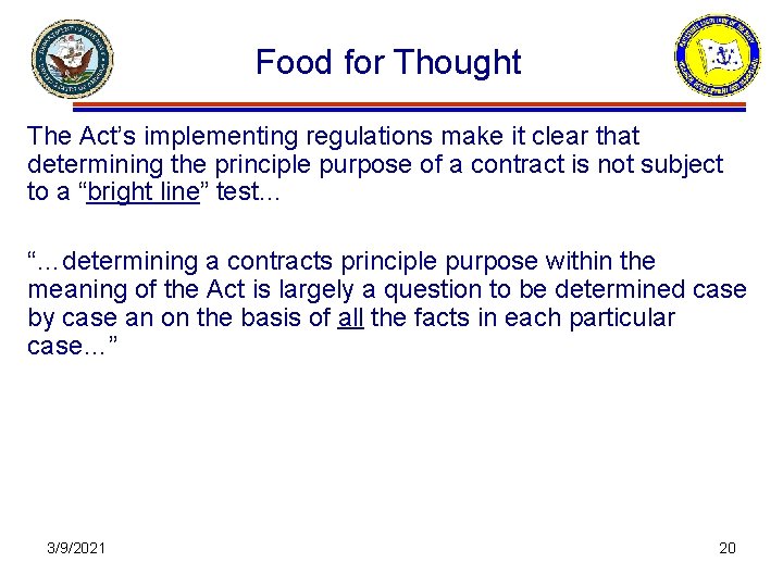 Food for Thought The Act’s implementing regulations make it clear that determining the principle